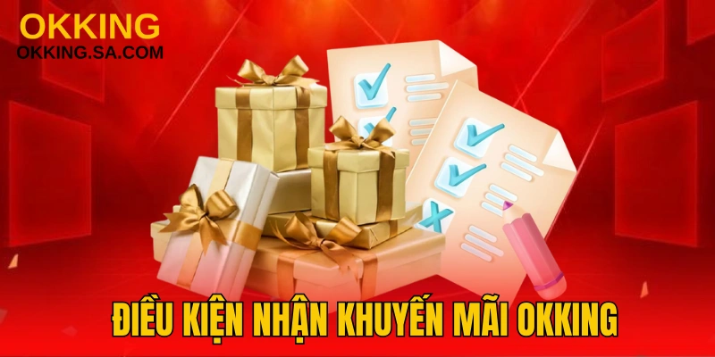 Một vài quy định nhận khuyến mãi Okking