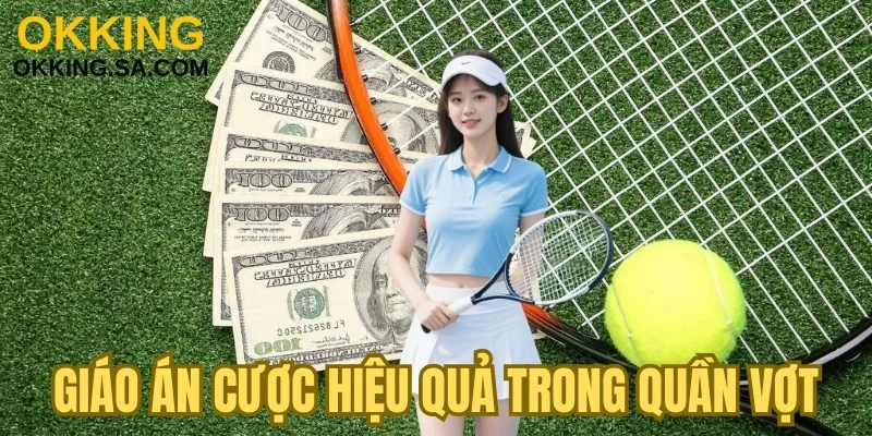 Giáo án cược hiệu quả trong quần vợt