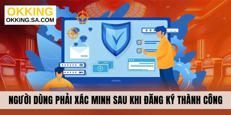 Người dùng phải xác minh sau khi đăng ký thành công