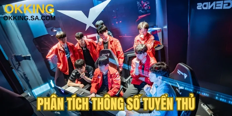 Phân tích thông số tuyển thủ